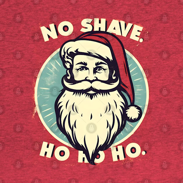 No Shave, Ho Ho Ho! Santa Beard Design by Abystoic